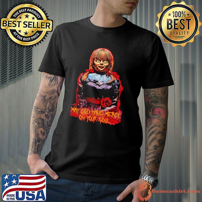 Annabelle May God Have Mercy On Your Soul Shirt