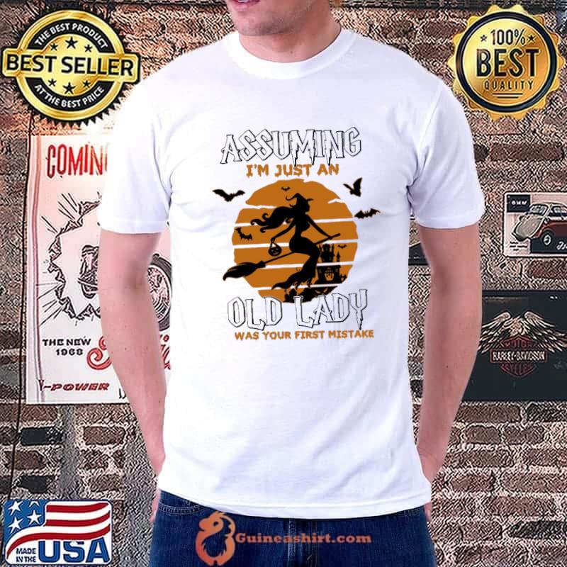 Assuming just an old lady was your first mistake witch bats halloween shirt