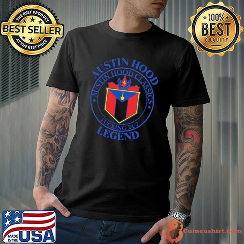 Austin hood legend Fucking 24.7 logo shirt