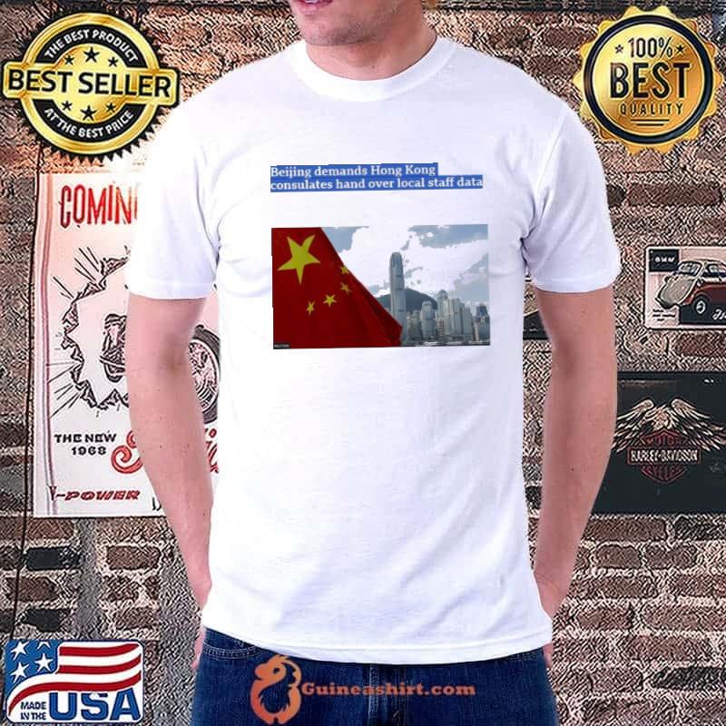 Beijing demands Hong Kong consulates hand over local staff data shirt