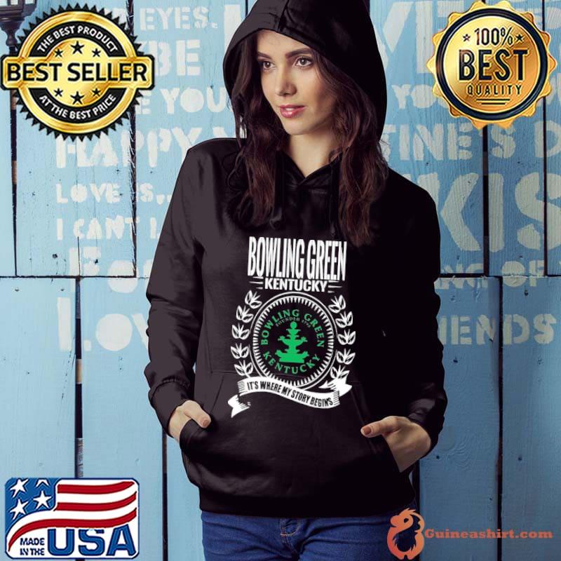 Bowling Green kentucky it's where my story begins s Hoodie
