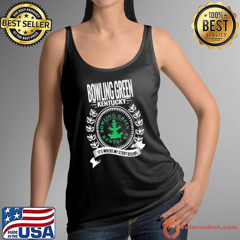 Bowling Green kentucky it's where my story begins s Tank Top