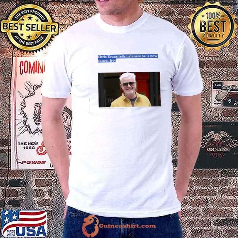 Chris Evans tells listeners he is now cancer free shirt