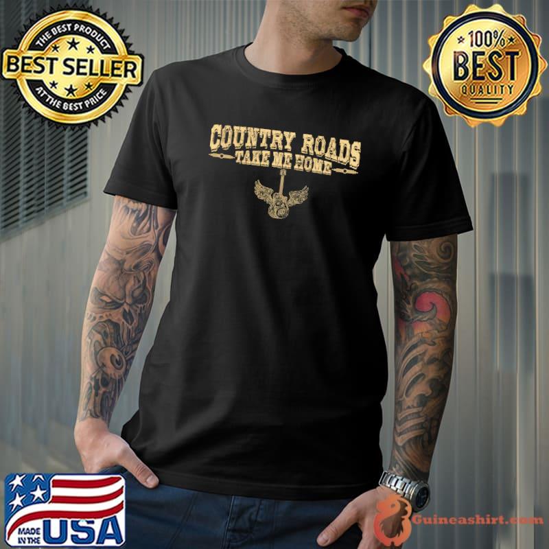 Country Roads Take Me Home Shirt