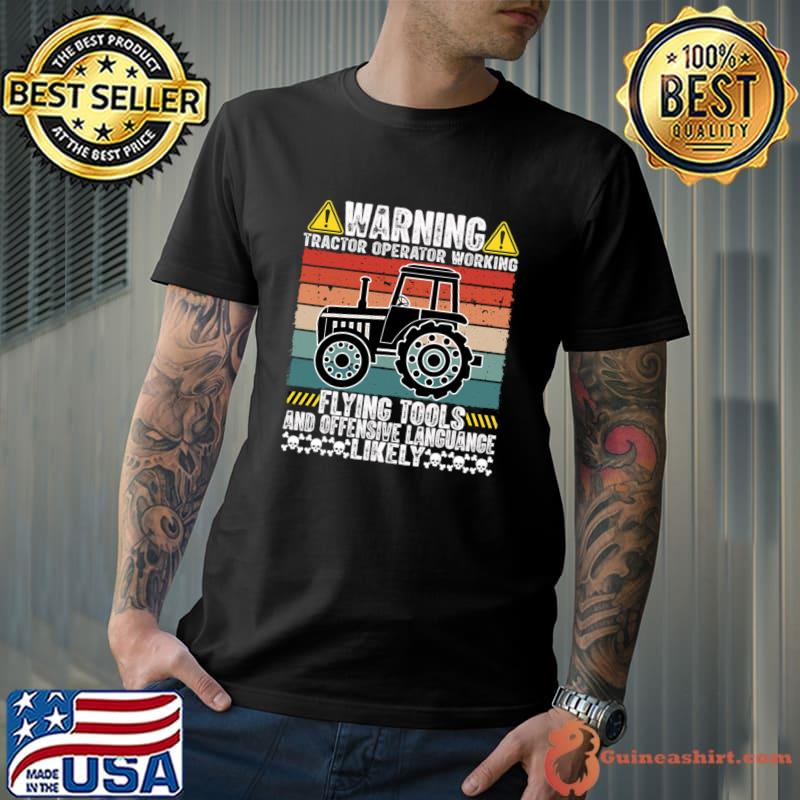 Danger Warning Dangerous Tractor Operator Working Vintage T-Shirt