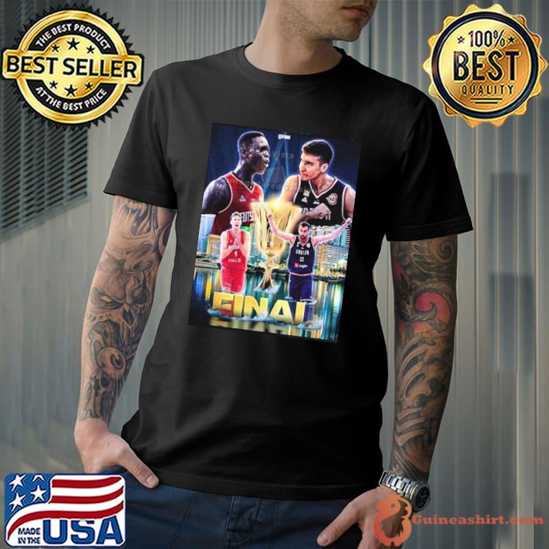 Fiba World Cup Final Is Set Germany Vs Serbia Poster Shirt