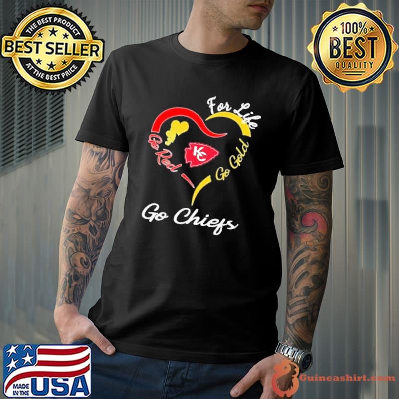 Kansas City Chiefs for life go red go gold go Chiefs heart shirt