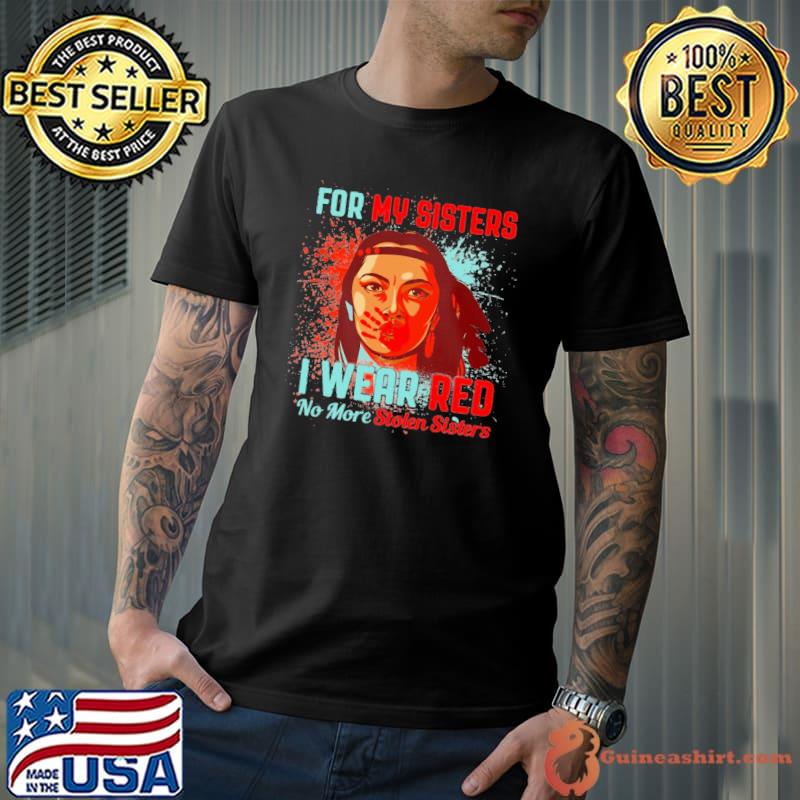 For my sisters i wear red no more stolen sisters native american blood shirt