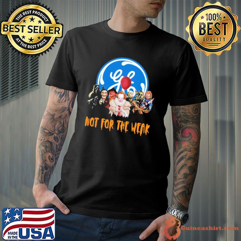 General Electric not for the weak horro movie halloween shirt