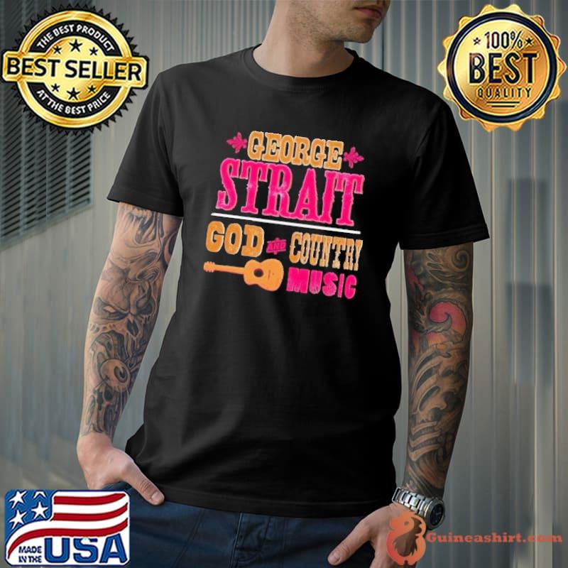 George strait god and country music guitar shirt