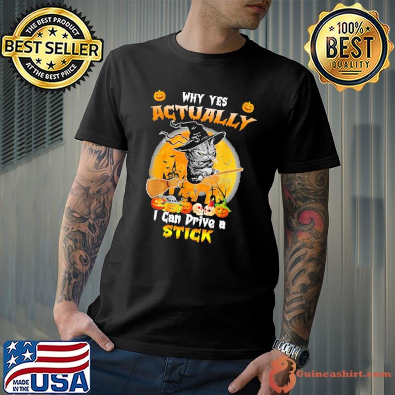 Halloween Cat Why Yes Actually I Can Drive A Stick Moon Broom shirt