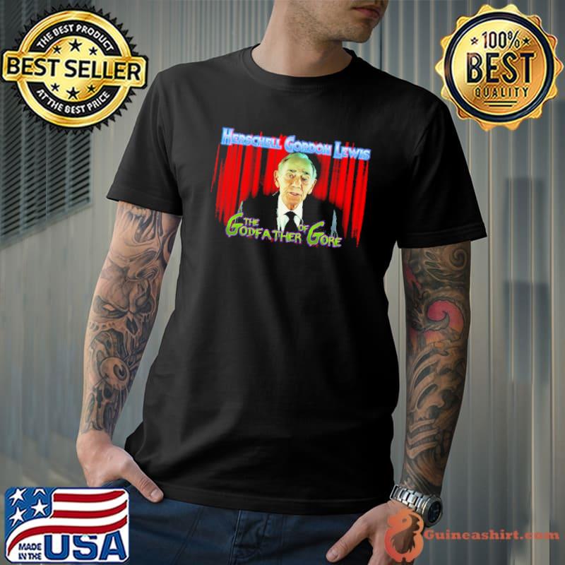 Herschell Gordon Lewis THe God Father Of Gore Shirt