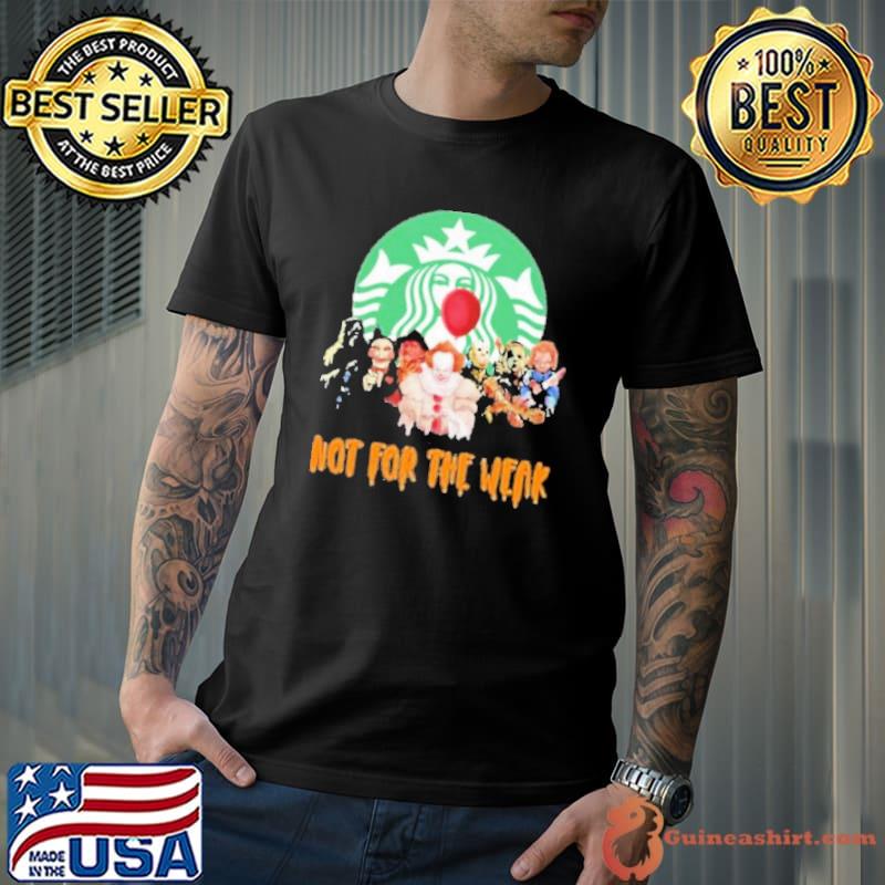 Horror movie Starbucks logo not for the weak shirt