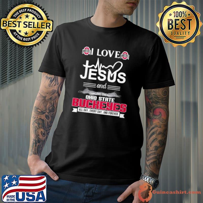 I Love Jesus And Love The Ohio State Buckeyes All Day Every Day And Forever 2023 shirt