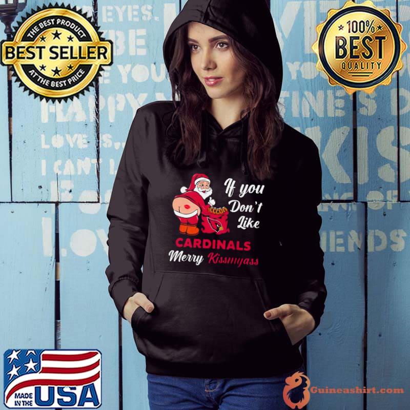 Santa butt If you don't like Arizona Cardinals merry kissmyass christmas  shirt, hoodie, sweater, long sleeve and tank top