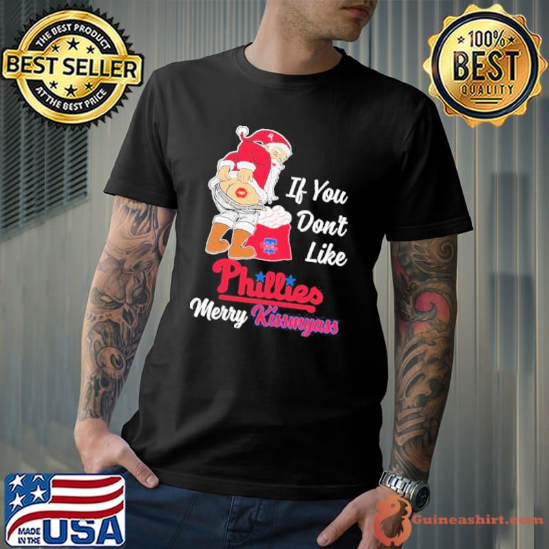 If you don’t like Philadelphia Phillies Merry kissmyass santa christmas shirt