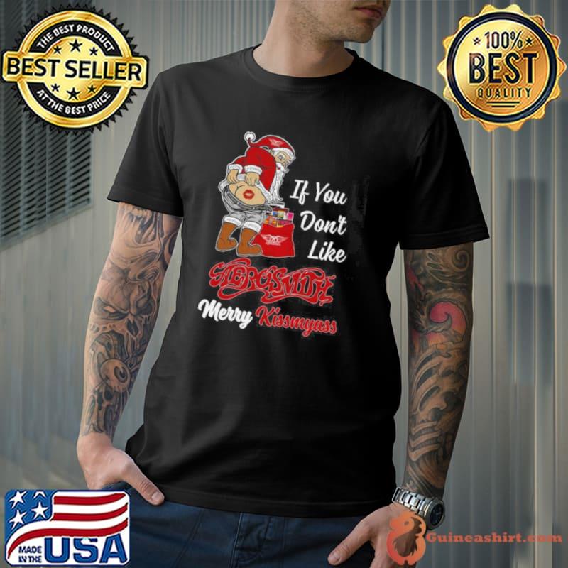 If You Don’t Like Santa Aerosmith Merry Kissmyass shirt