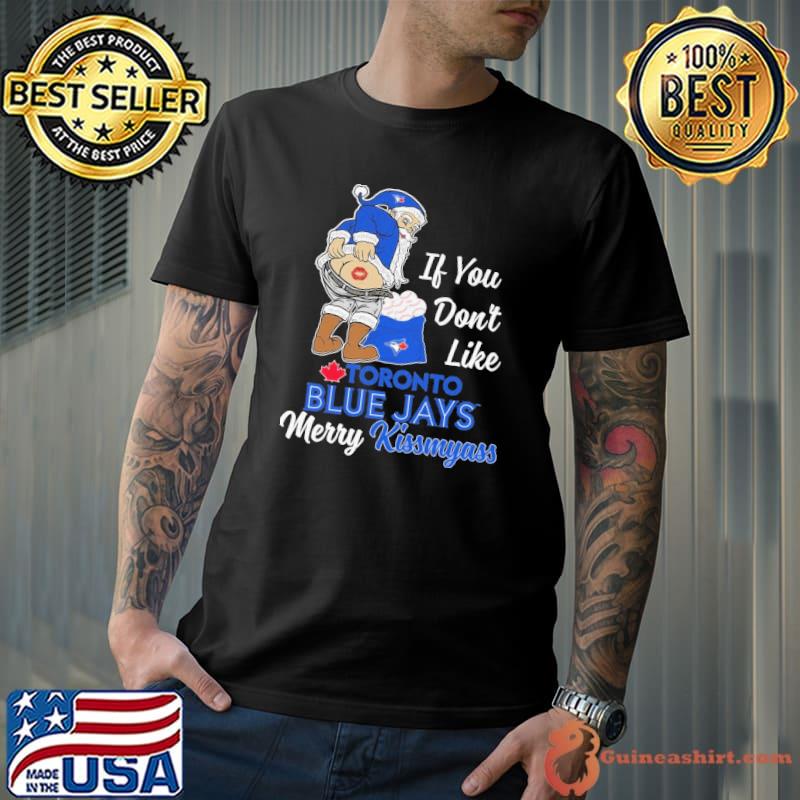 If you don't like Toronto Blue Jays merry kissmyass claus santa shirt