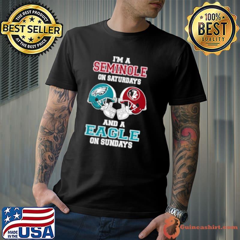 I’m A Seminoles On Saturdays And A Eagles On Sundays Helmet 2023 Shirt