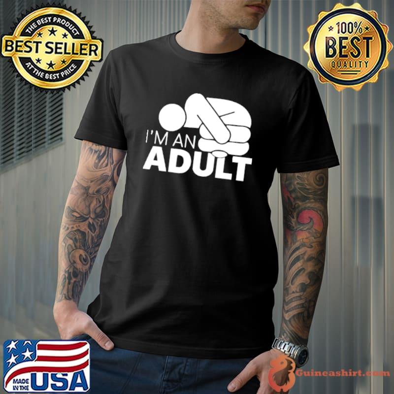 Jazza I’m an adult shirt