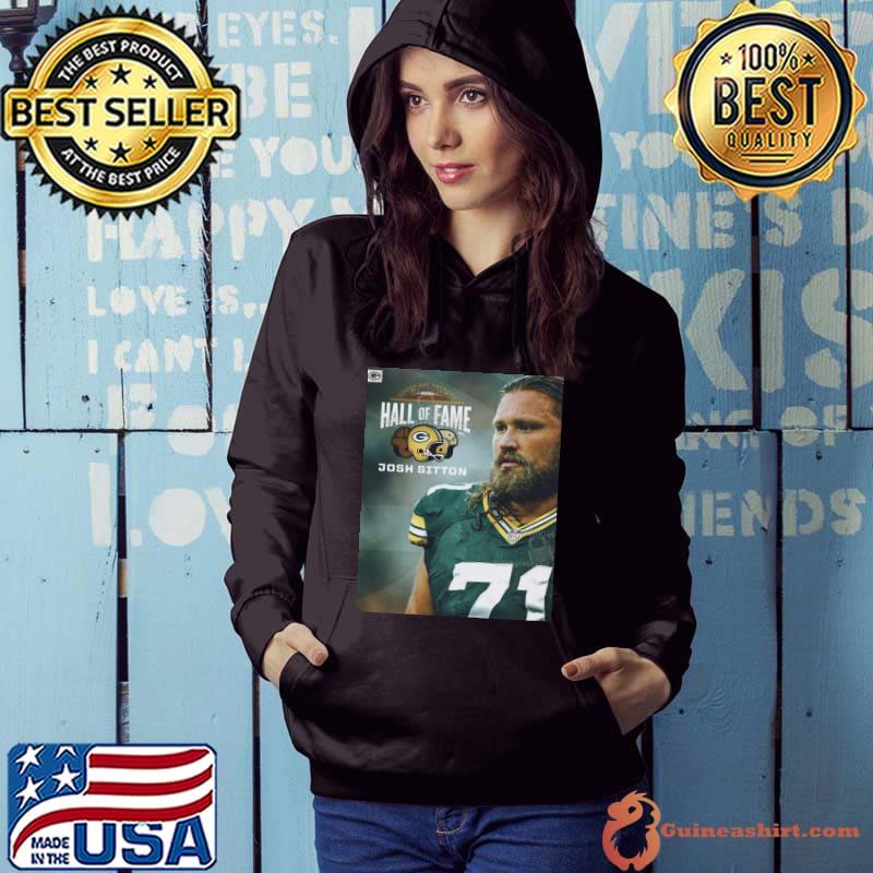 Official Josh sitton takes his place in the Green Bay Packers NFL hall of  fame go pack go T-shirt, hoodie, tank top, sweater and long sleeve t-shirt