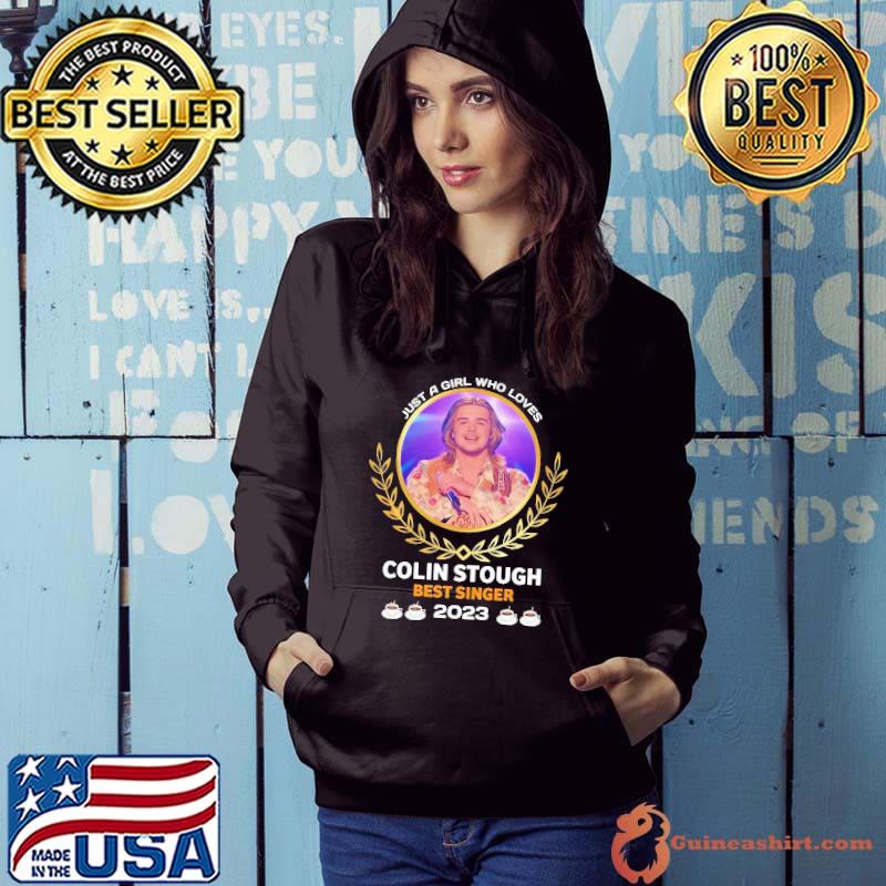 Just a girl who loves Colin Stough best singer 2023 s Hoodie