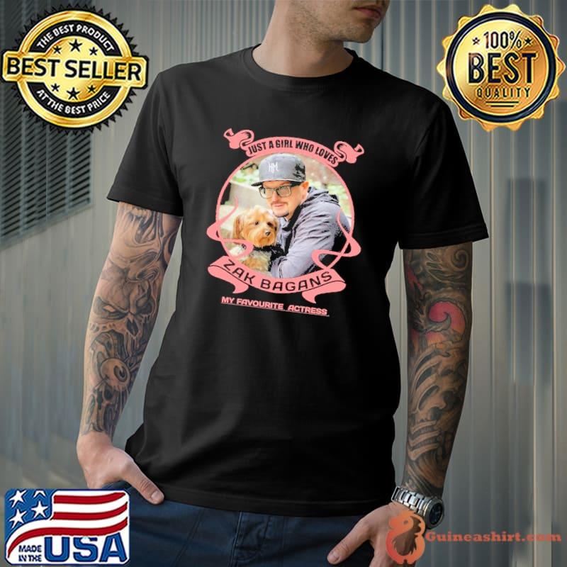 Just a girl who loves Zak Bagans my favorite actress shirt