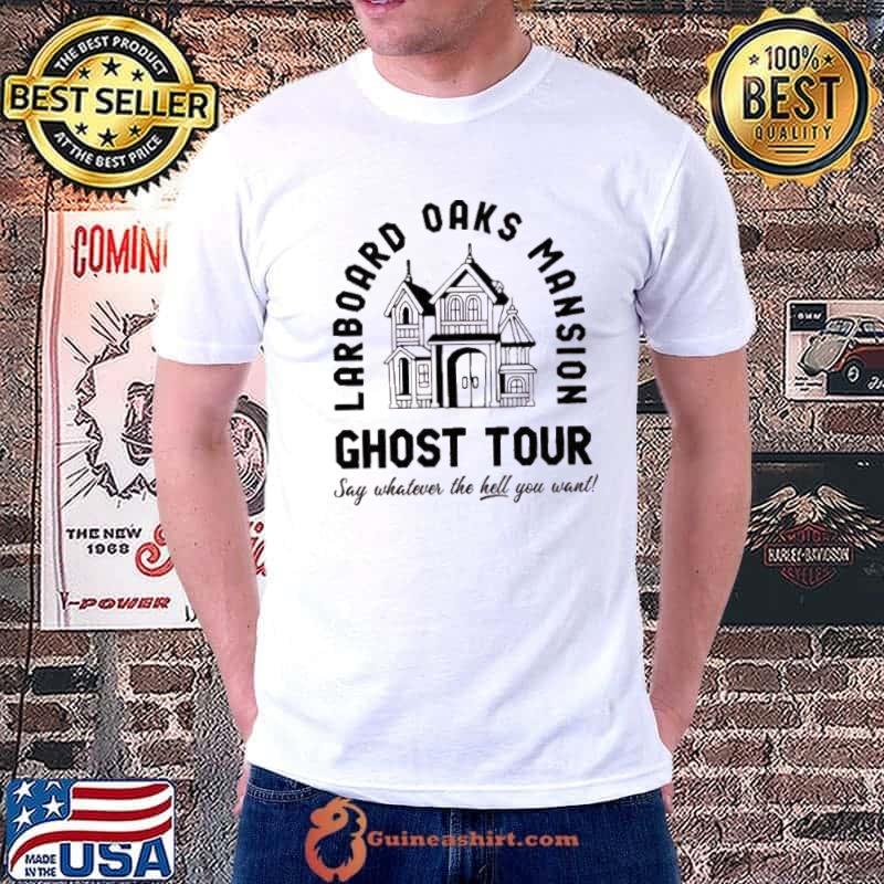Larboard Oaks Mansion Tim Robinson Ghost Tour Shirt