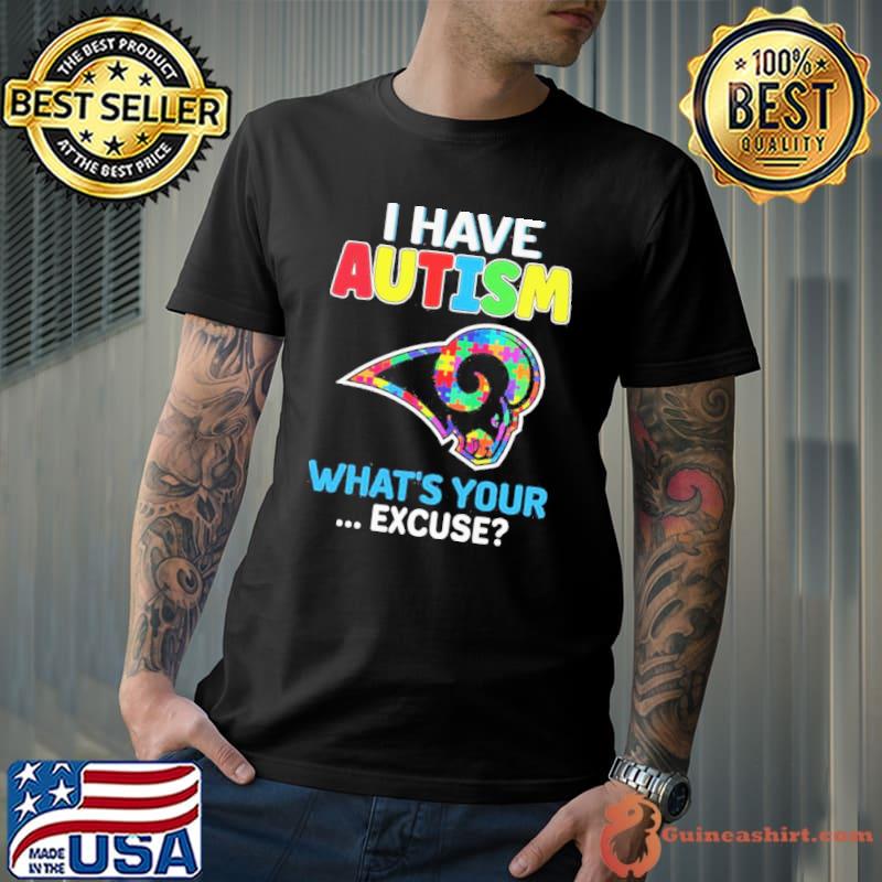 Los Angeles Rams Autism Awareness I Have Autism What’s Your Excuse Shirt