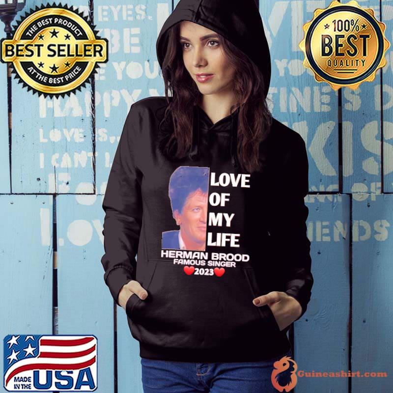 Love of my life Herman Brood famous singer 2023 hearts s Hoodie
