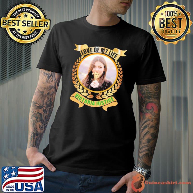 Love of my life Victoria Justice shirt