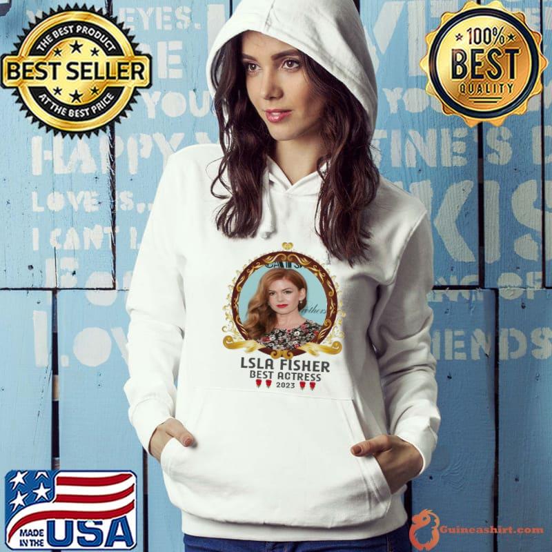 Lsla fisher best actress 2023 rose s Hoodie