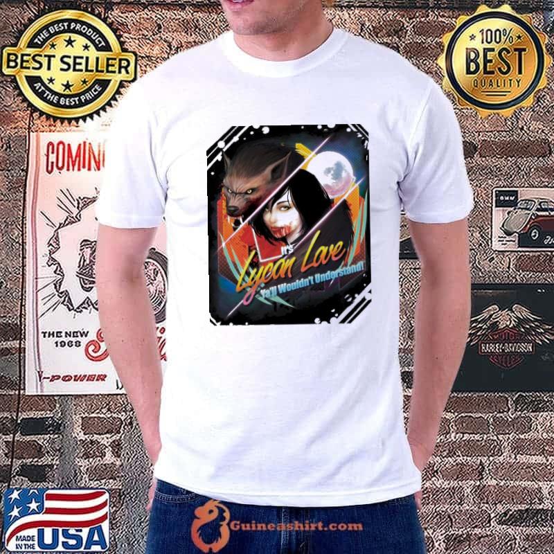 Lycan Love Halloween Night Ya'll Wouldn't Understand Shirt