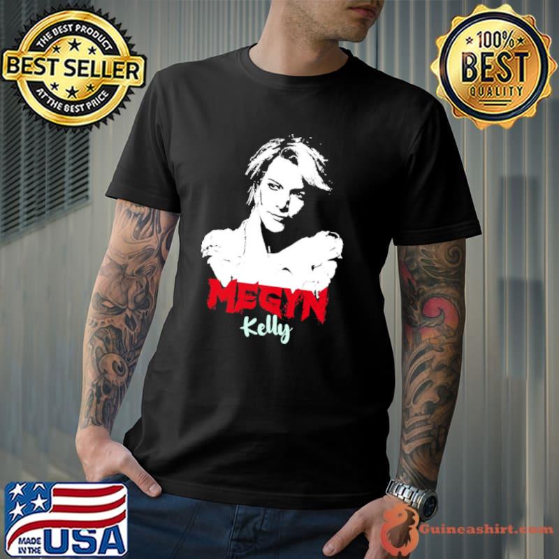 Meet My Megyn Kelly shirt