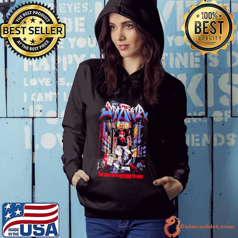 Mike Santana the man with nothing to lose s Hoodie