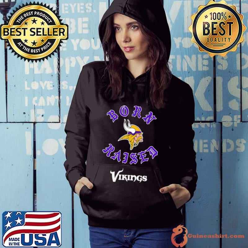 Born x Raised Black Minnesota Vikings T-Shirt, hoodie, sweater, long sleeve  and tank top