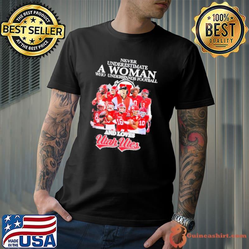 Never Underestimate a Woman who Understands Football and loves Utah Utes 2023 Shirt