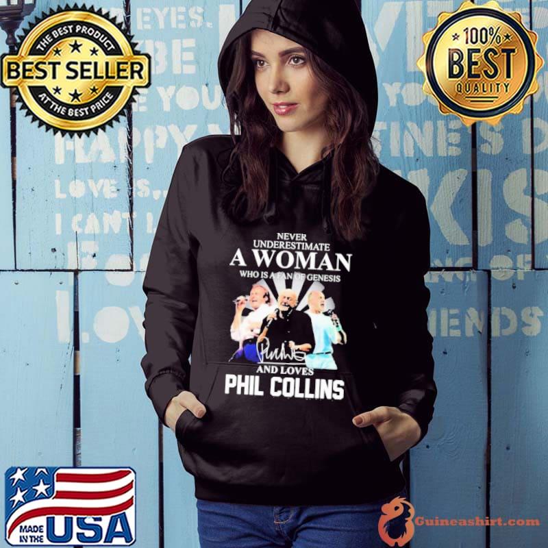 Never underestimate fan of Genesis and loves Phil Collins signature s Hoodie