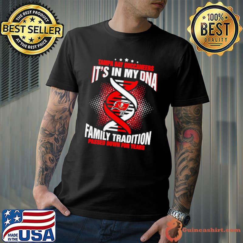 Nfl Tampa Bay Buccaneers It’s In My Dna Family Tradition Passed Down For Years shirt