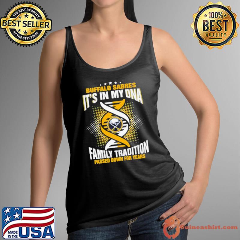 NHL Buffalo Sabres It’s In My DNA Family Tradition Passed Down For Years s Tank Top