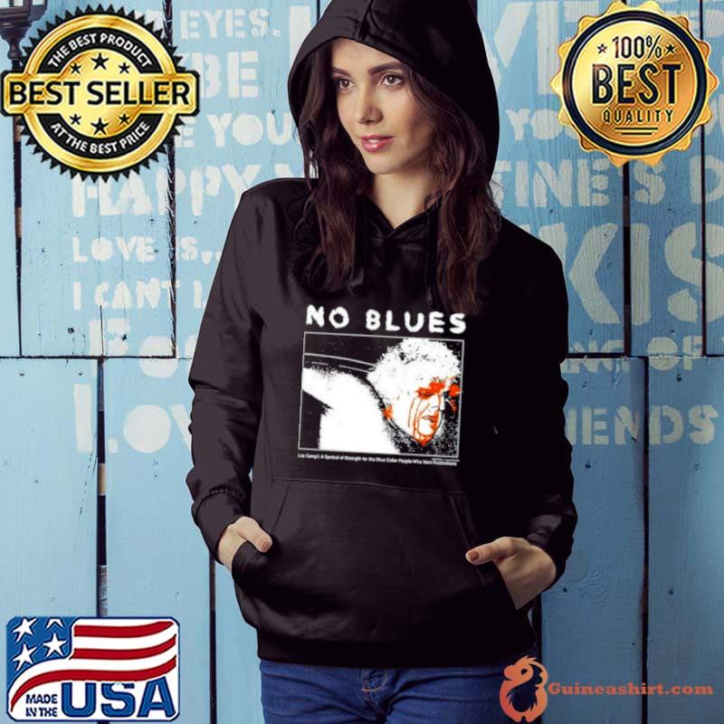 No Blues Los Camp A Symbol Of Strength For The Blue s Hoodie