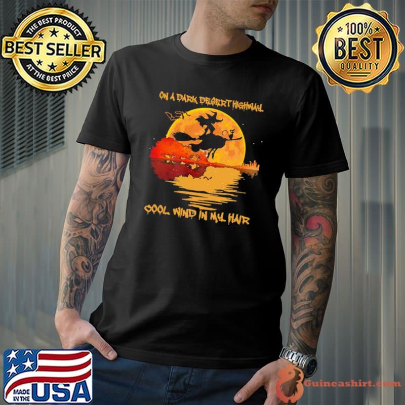 On A Dark Desert Highway Cool Wind In My Hair Witch Moon halloween shirt