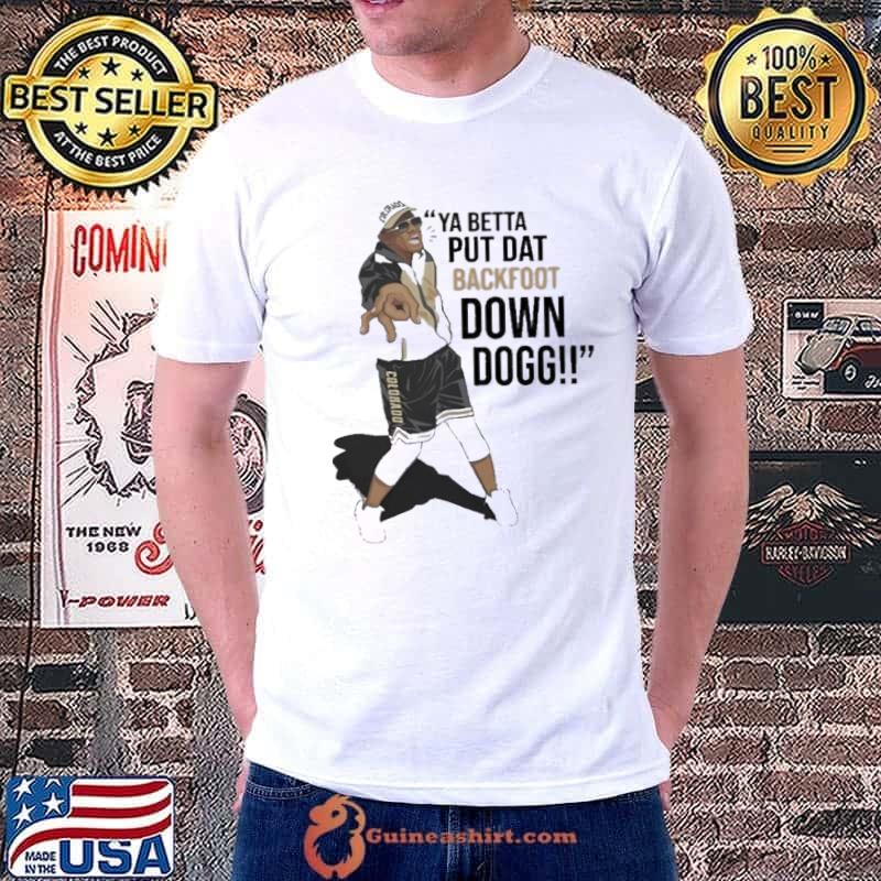 ou Young Ya Betta Put Dat Backfoot Down Dogg White shirt