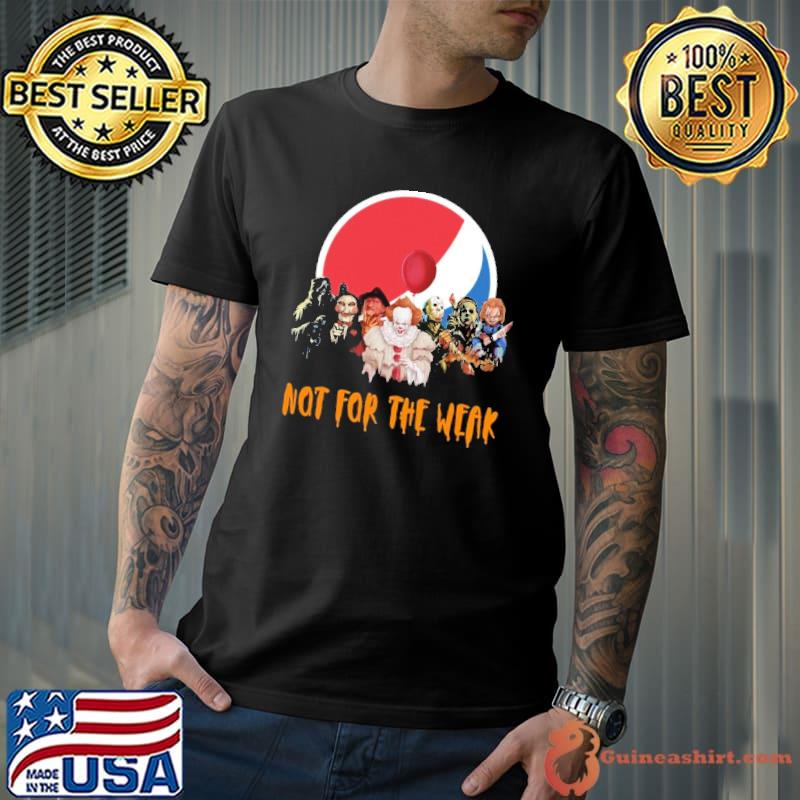 Pepsi not for the weak horror movie halloween shirt