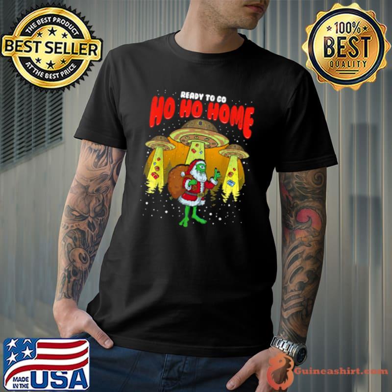Ready To Go Home Santa Alien Funny Christmas shirt