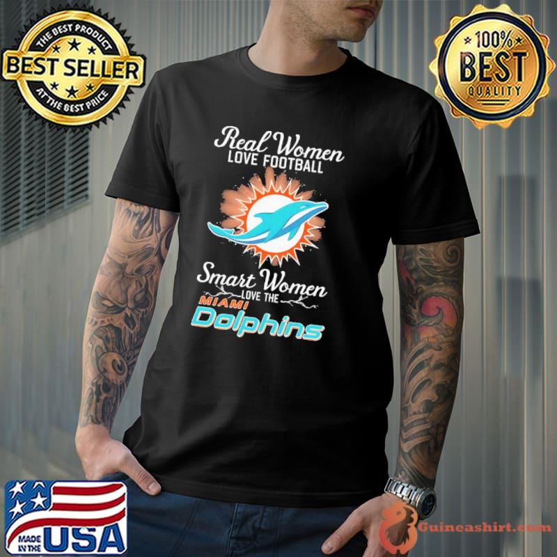 Real women love football smart women love the Miami dolphins shirt