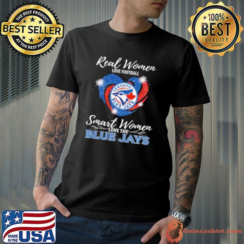 Real Women Love Football Smart Women Love The Toronto Blue Jays 2023 Diamond Heart shirt