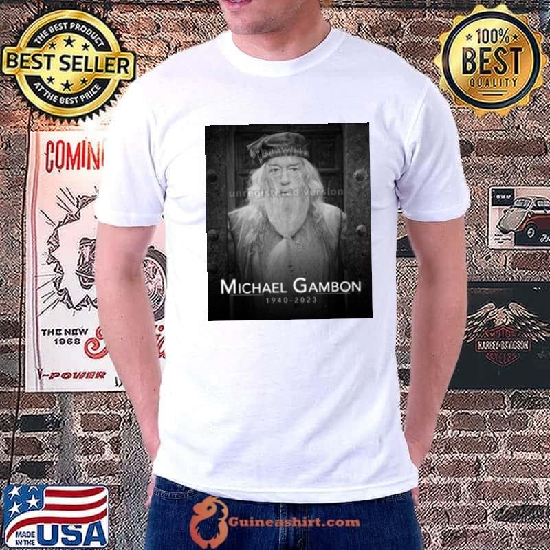 Rip Sir Michael Gambon Dumbledore 1940-2023 Shirt