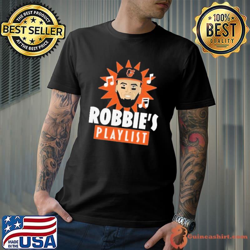 Robinson chirinos orioles robbie’s playlist 12 sayings shirt