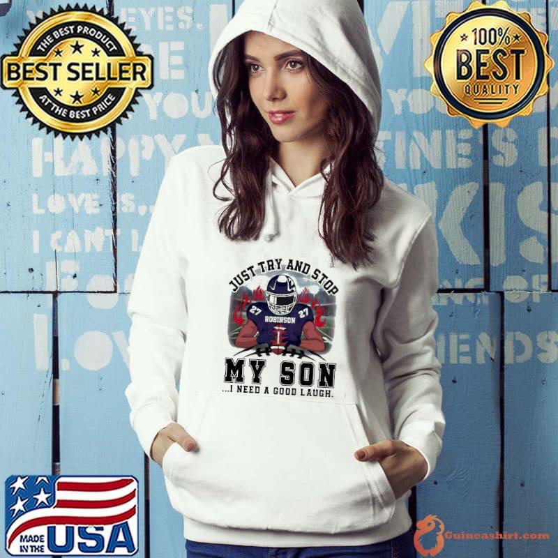 Robinson Just Try And Stop Football Player Shirt Hoodie